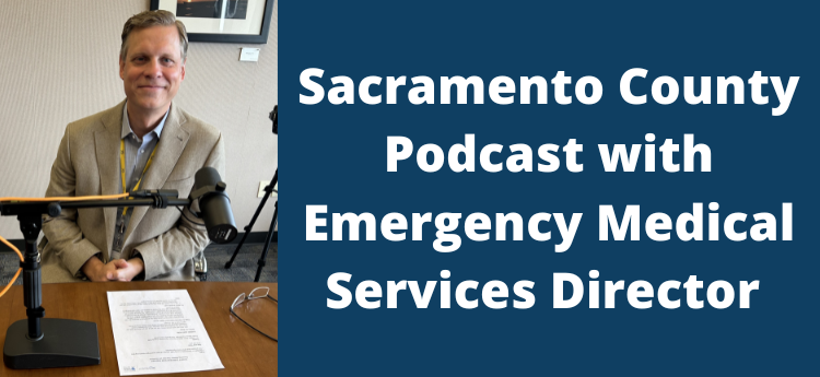 County Conversations Podcast Dr. Gregory Kann, Medical Director, Sacramento County EMS