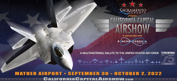 Sacramento County presents California Capital Airshow in partnership with Rancho Cordova. Mather Airport 9/30-10/2