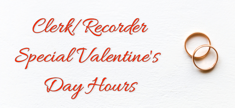 Clerk/Recorder Special Valentine's Day Hours