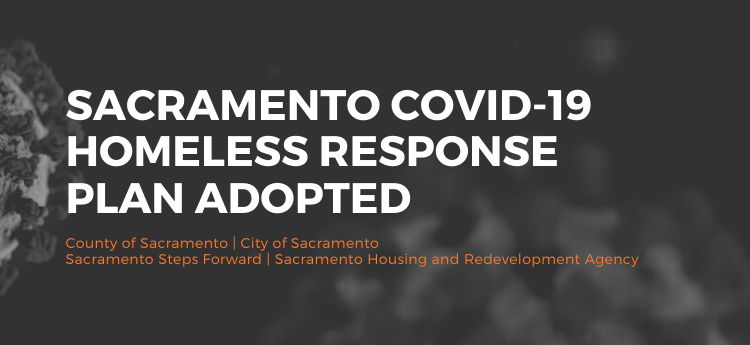 Sacramento COVID-19 Homeless Response Plan Adopted | County of Sacramento - City of Sacramento - Sacramento Steps Forward - SHRA