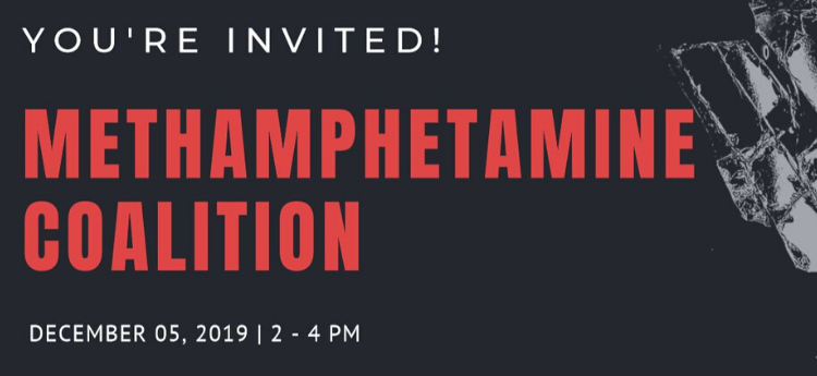 You're Invited - Methamphetamine Coalition - December 5, 2019, 2 - 4 p.m.