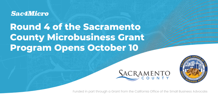 Sac4Micro Round 4 of the Sacramento County Microbusiness grant program opens Oct. 10