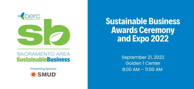 Sacramento Area Sustainable Business Awards Ceremony and Expo 2022 - Sept. 21, 2022 Golden 1 Center 8 - 11 a.m.
