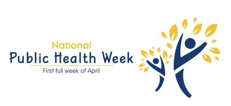 National Public Health Week - First Full Week of April