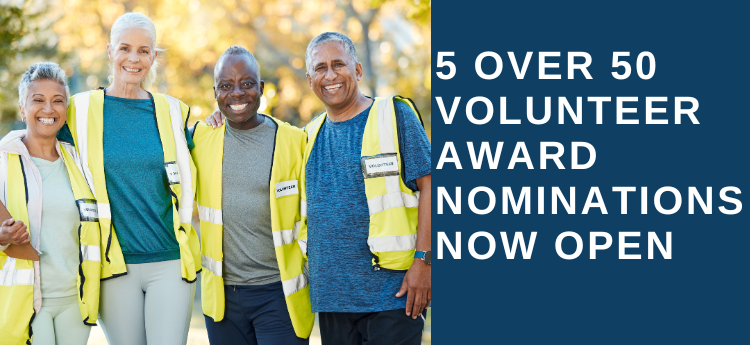 5 over 50 volunteer nomination now open