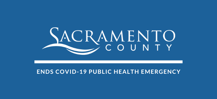Sacramento County Ends COVID-19 Public Health Emergency