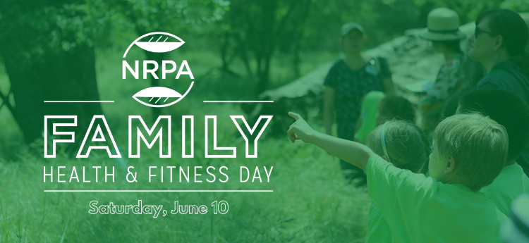 NRPA Family Health and Fitness Day Saturday, June 10 