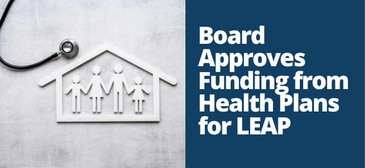 Board Approves Funding from Health Plans for LEAP