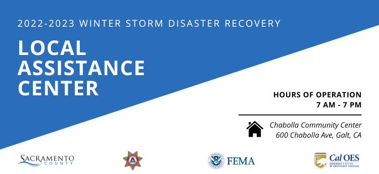 2022-2023 Winter Storm Disaster Recovery Local Assistance Center - Hours of Operations 7 a.m. - 7 p.m. - Chabolla Community Ctr