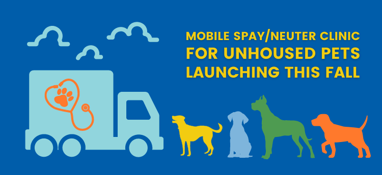mobile spay/neuter clinic for unhoused pets launching this fall