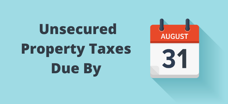 Unsecured Property Taxes Due by Aug. 31 