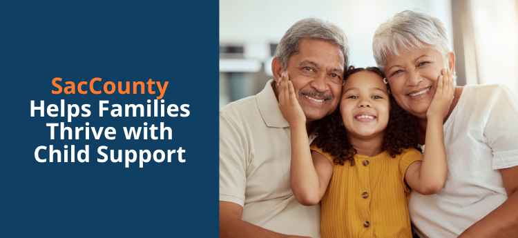 SacCounty Helps Families Thrive with Child Support